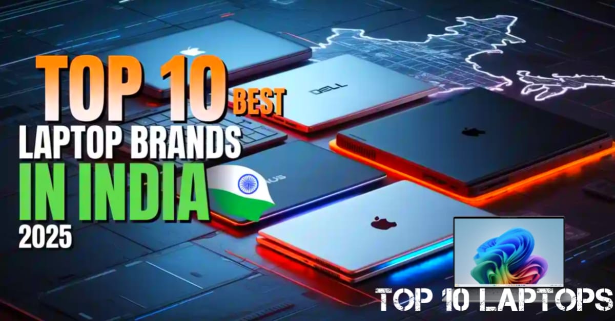Top 10 Best Laptop Brands in India 2025